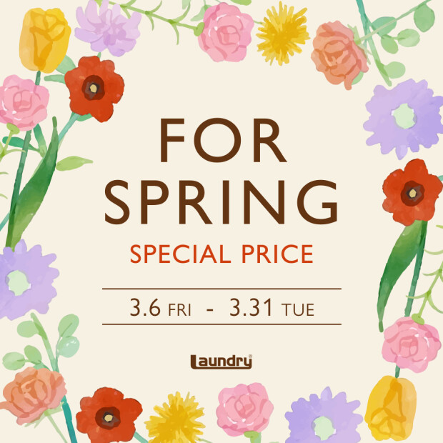 春アイテムが特別価格に♪「FOR SPRING」を3月6日（金）より開催！