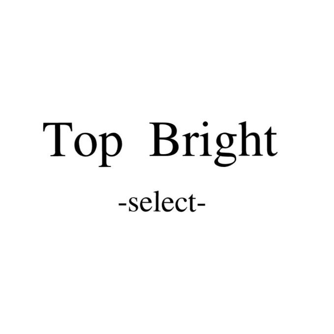 【期間限定】Top Bright -select- 
